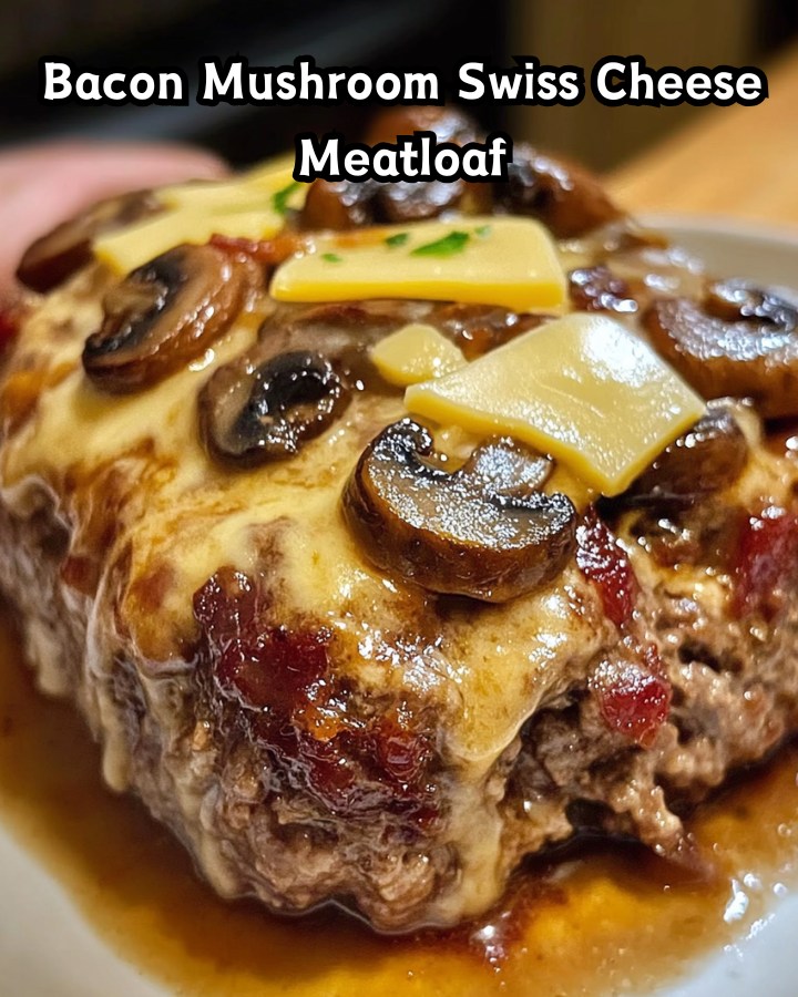 Ultimate Bacon Mushroom Swiss Cheese Meatloaf Ready in 30 Minutes