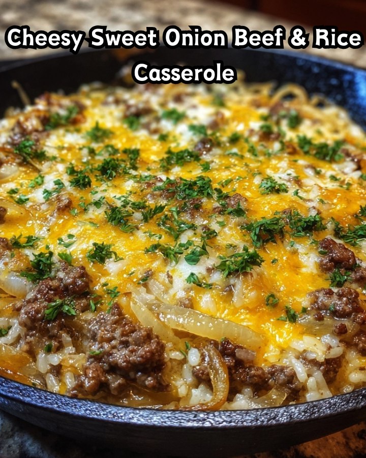 Ultimate Cheesy Sweet Onion Beef & Rice Casserole Ready in 30 Minutes
