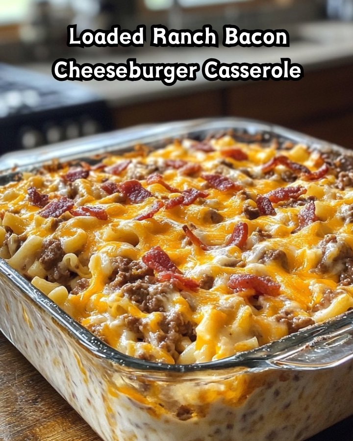 Ultimate Loaded Ranch Bacon Cheeseburger Casserole Ready in 30 Minutes